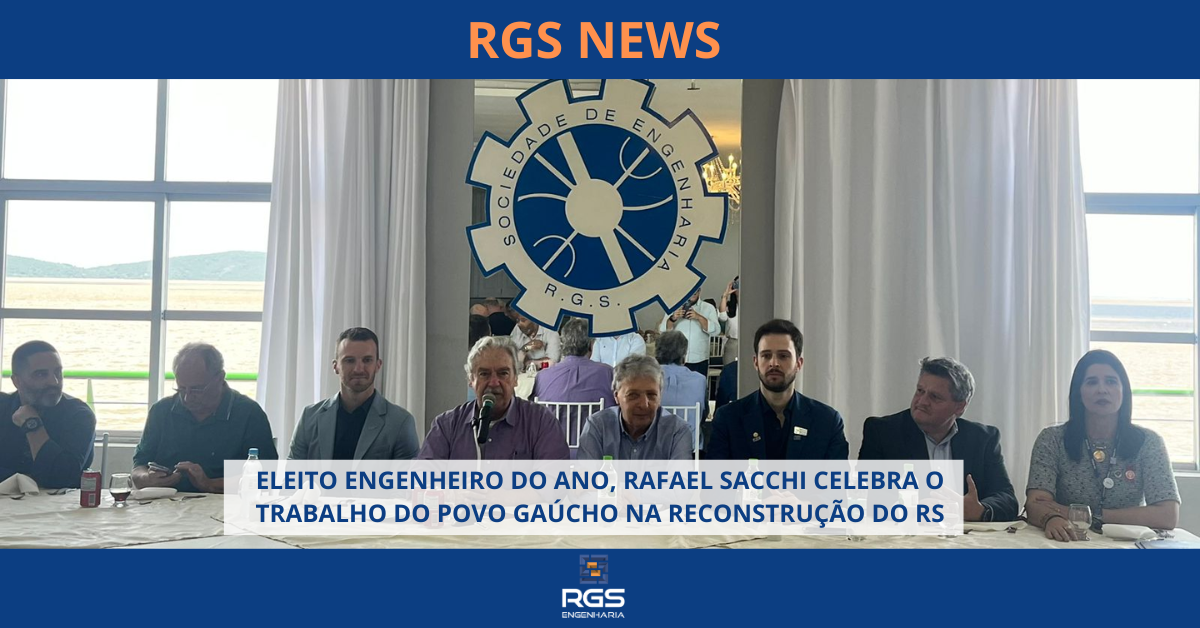 ELEITO ENGENHEIRO DO ANO, RAFAEL SACCHI CELEBRA O TRABALHO DO POVO GAÚCHO NA RECONSTRUÇÃO DO RS